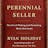 Perennial Seller: The Art of Making and Marketing Work that Lasts