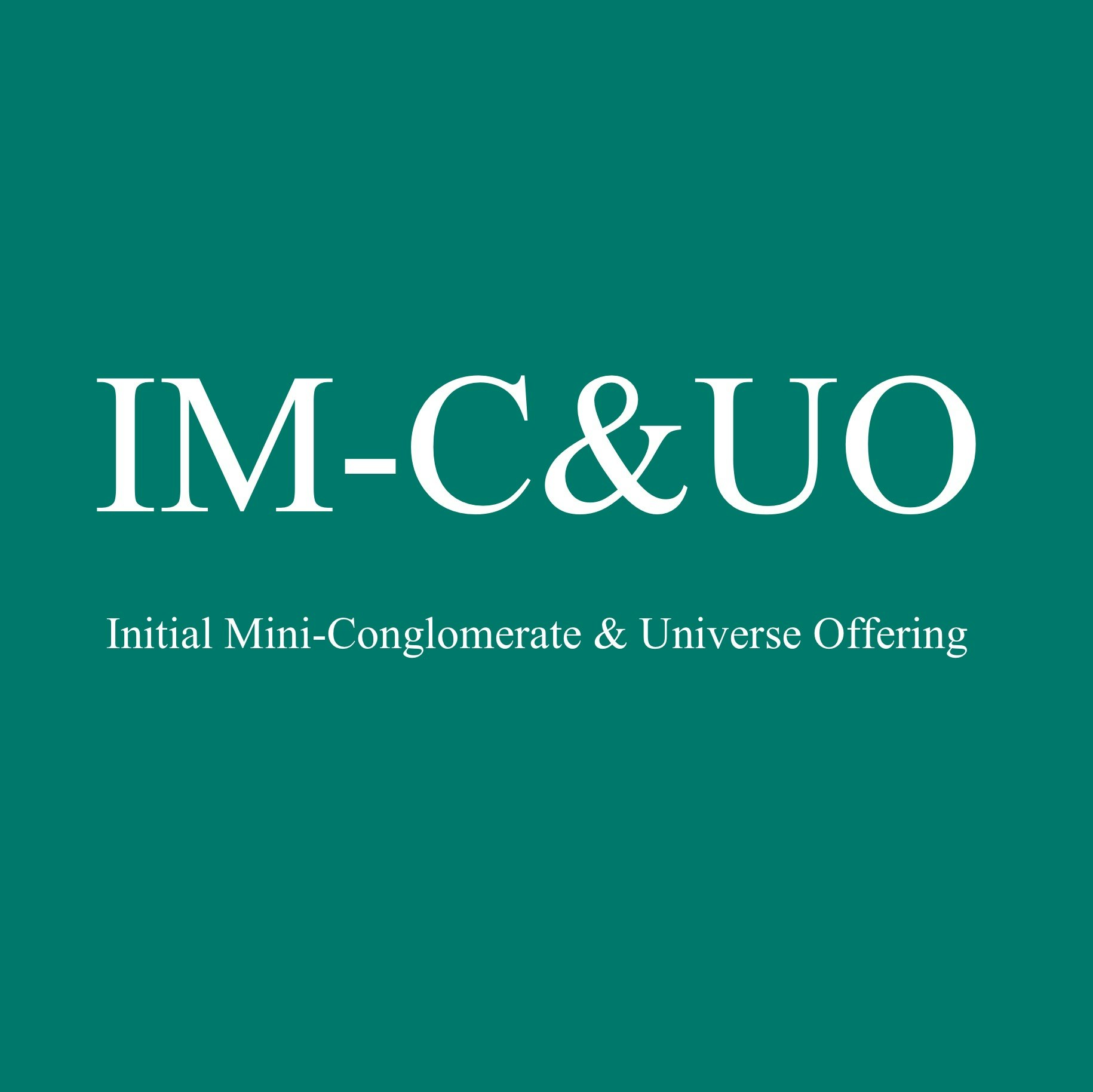 IM-C&UO (Initial Mini-Conglomerate & Universe Offering)
