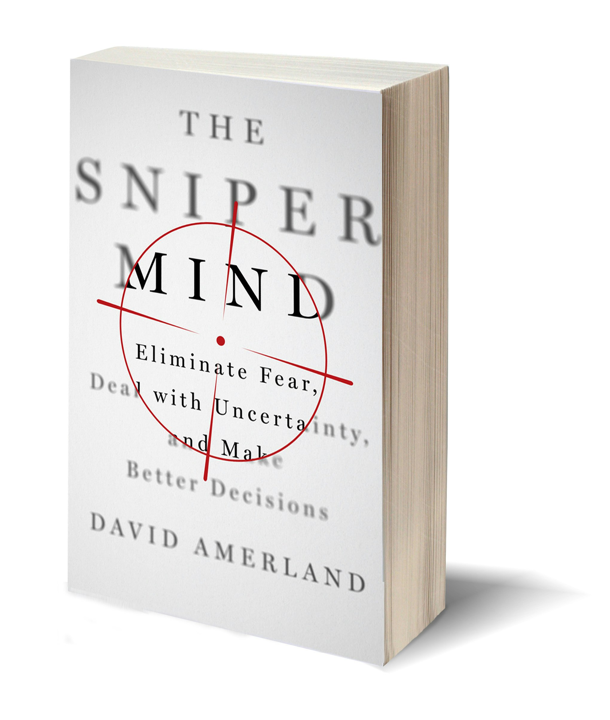 The Sniper Mind: Eliminate Fear, Deal with Uncertainty, & Make Better Decisions gallery image