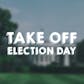 Take Off Election Day