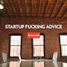 Startup Fucking Advice