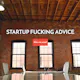 Startup Fucking Advice