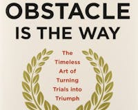 The Obstacle Is the Way - by Ryan Holiday media 2