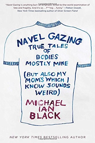 Navel Gazing: True Tale of Bodies, Mostly Mine  gallery image