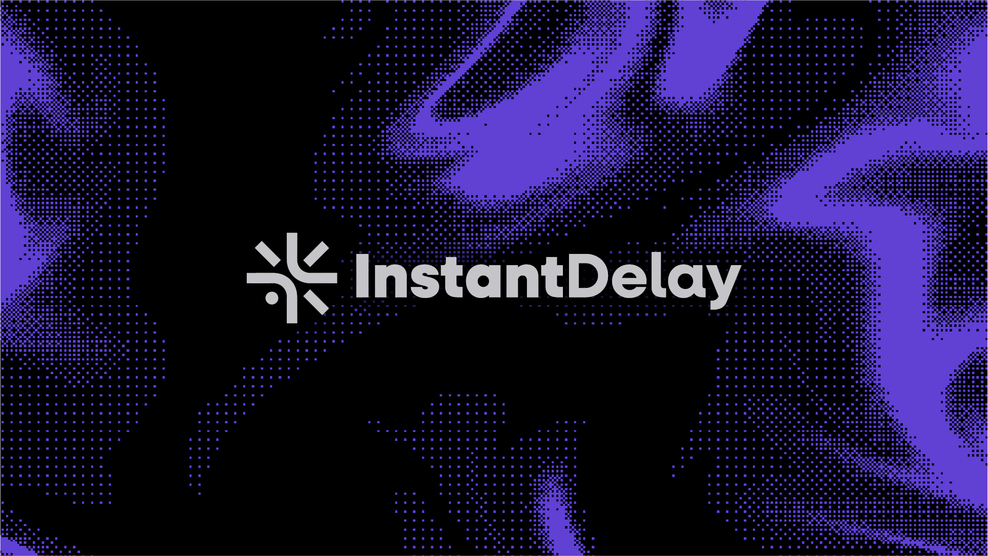 InstantDelay