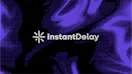 InstantDelay