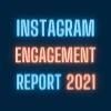 Instagram Engagement Report 2021