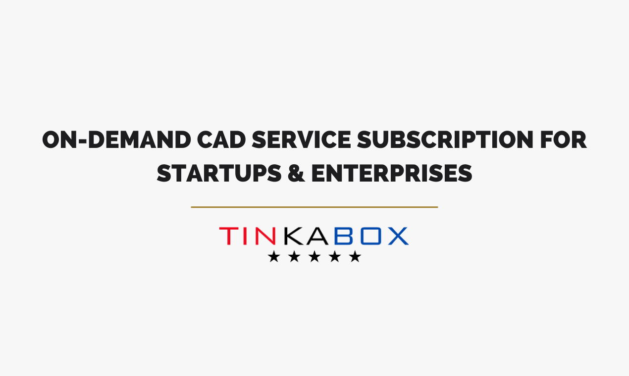 Tinkabox - 스타트 업 및 비즈니스를위한 CAD 설계 서비스 구독 미디어 1