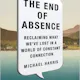 The End of Absence