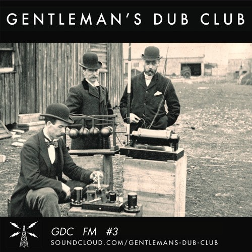 Gentlemans Dub Club FM - 3