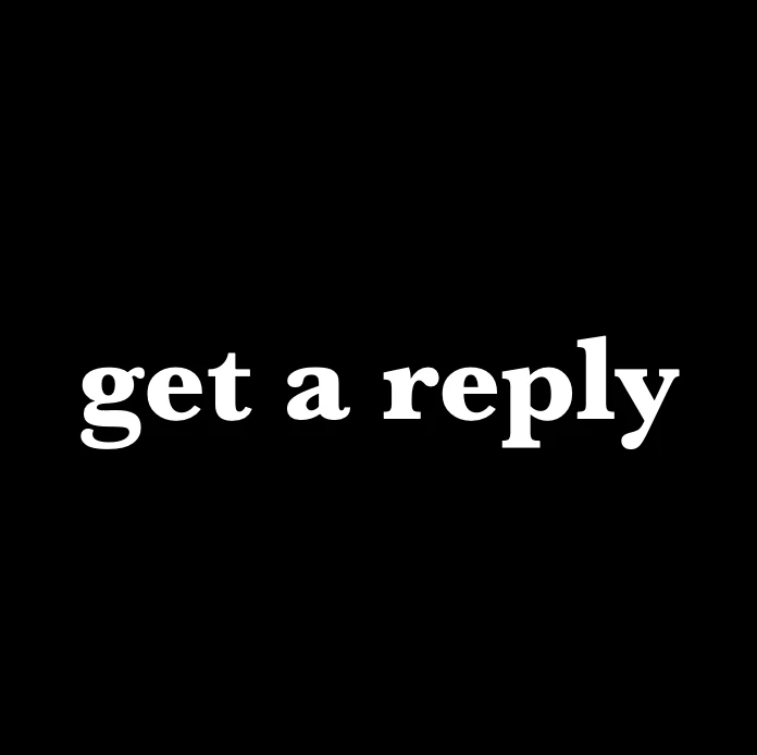 Get a reply