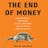 The End of Money