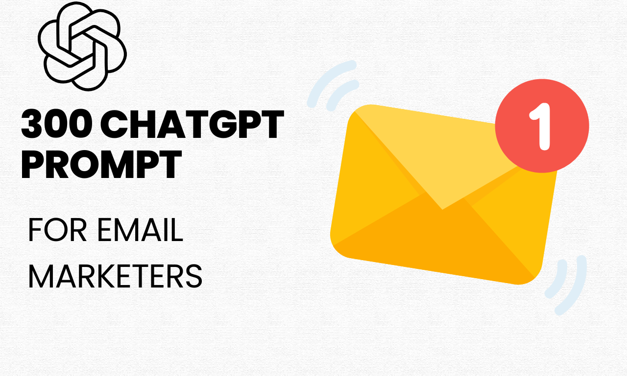 300 CHATGPT -Aufforderung für E -Mail -Vermarkter - Revolutionieren Sie Ihr E -Mail -Marketing mit ChatGPT -Eingabeaufforderungen Medien 2