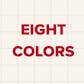 Eight Colors