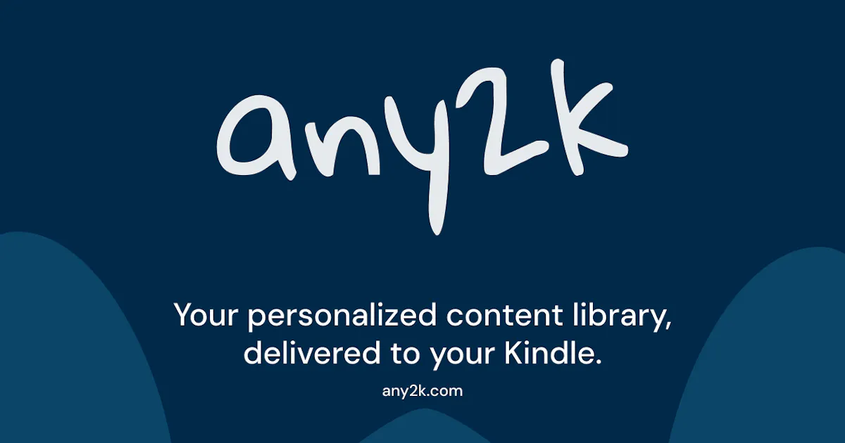 Any2K: Anything to Kindle