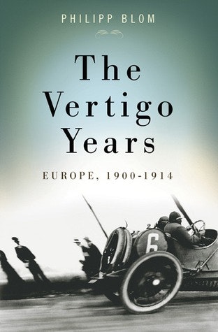 The Vertigo Years: Europe 1900-1914