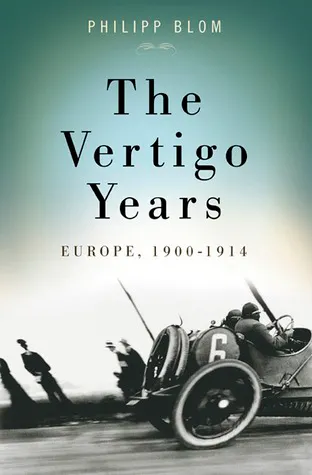 The Vertigo Years: Europe 1900-1914