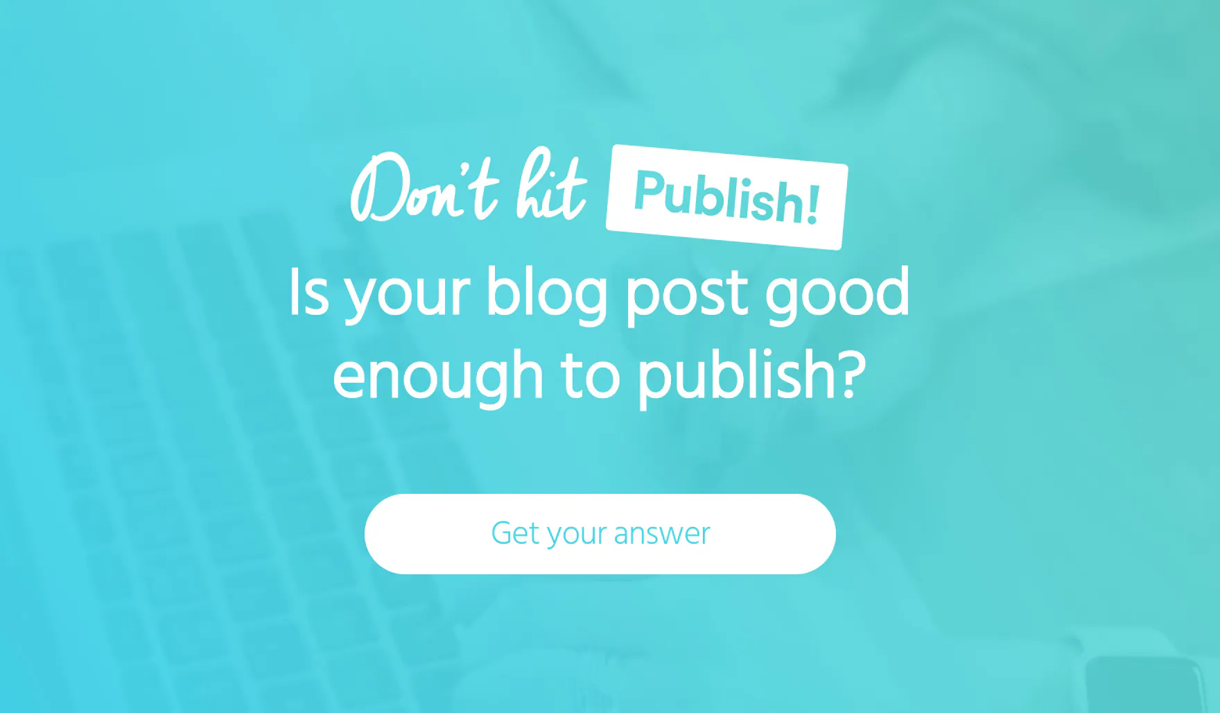 Don't Hit Publish Image