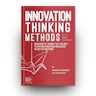 Innovation Thinking Methods for the Modern Entrepreneur