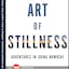 The Art of Stillness 
