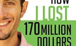 How I Lost 170 Million Dollars image
