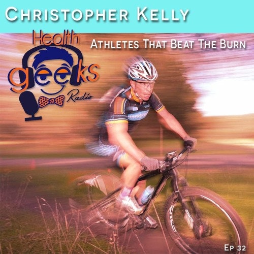 Health Geeks Radio Ep 32 | Christopher Kelly