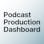 Podcast Production Dashboard