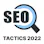 SEO Tactics 2022