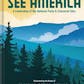 See America: A Celebration of Our National Parks & Treasured Sites