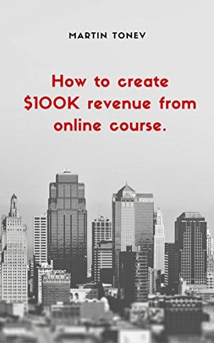 How to create $100K revenue from online course. media 1