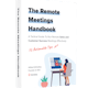 The Remote Meetings Handbook