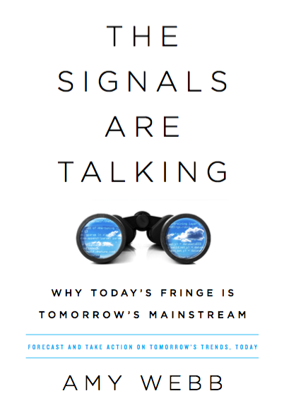 The Signals Are Talking: Why Today's Fringe Is Tomorrow's Mainstream