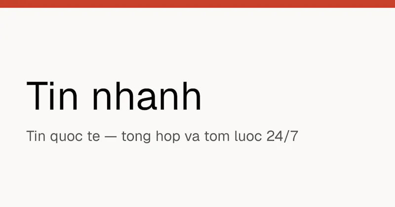 Tin nhanh — Tin quốc tế tổng hợp screenshot 1