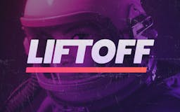 Liftoff — A Digital Product Course media 2