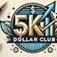 5k Dollar Club