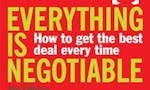 Everything Is Negotiable:How to Get the Best Deal Every Time image