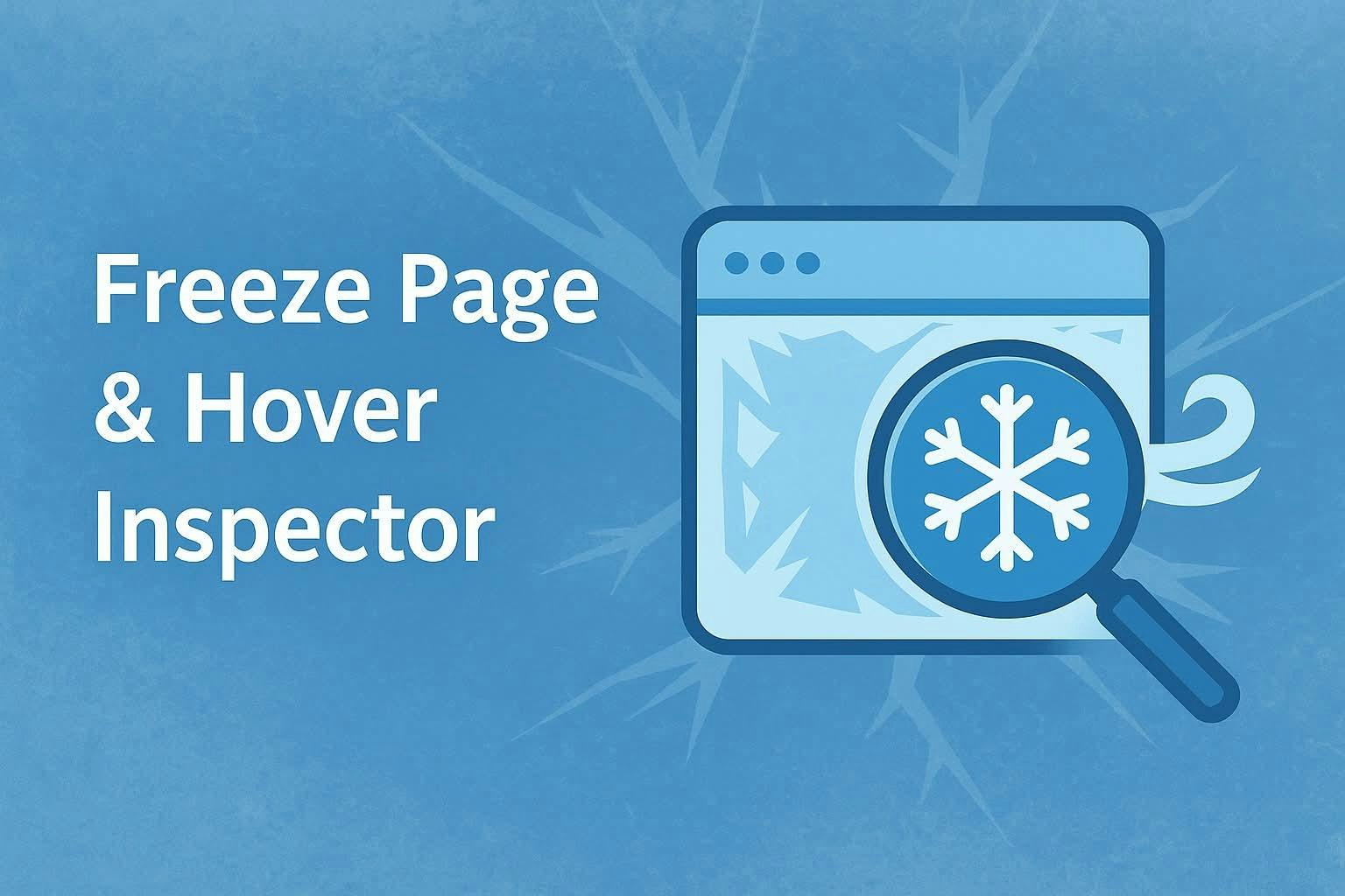 Freeze Page & Hover Inspector - Main product screenshot demonstrating key features and user interface