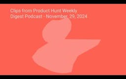 Product Hunt Weekly Digest Podcast media 2
