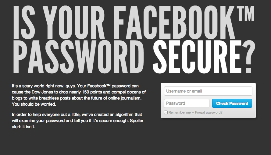 IS YOUR FACEBOOK™ PASSWORD SECURE?