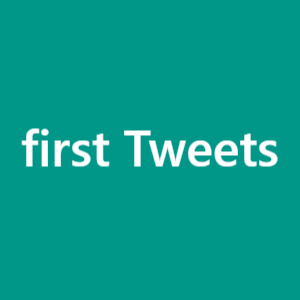 First Tweets