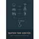 Water For Coffee