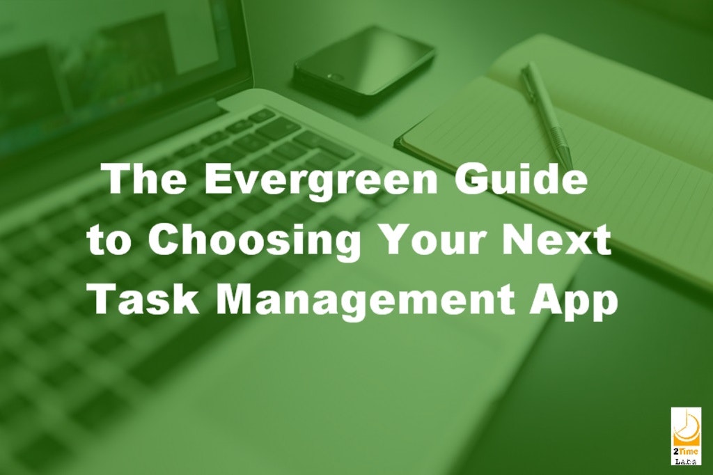 The Evergreen Guide to Choosing Your Next Task Management App gallery image