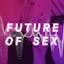 Future of Sex Ep 6: Can teledildonics + VR = human intimacy?