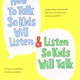 How to Talk So Kids Will Listen and Listen So Kids Will Talk